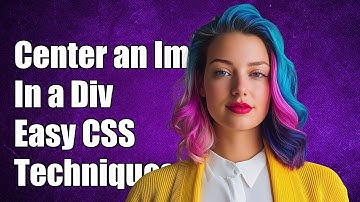 How to Center an Image in a Div: Easy CSS Techniques Explained