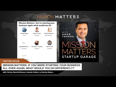 Mission Matters: If you were starting your business all over again, what would you do differently?