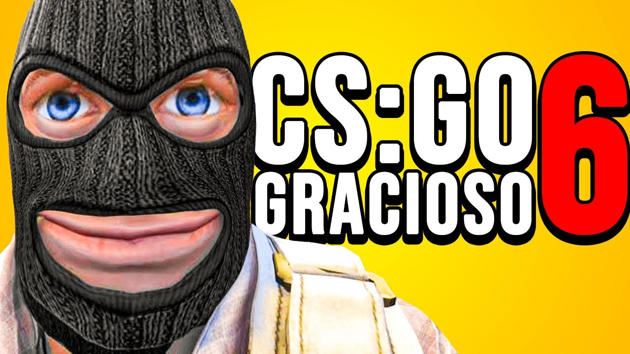 CS:GO GRACIOSO 6