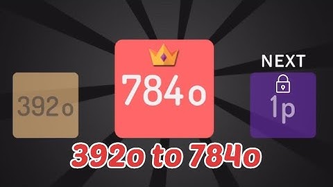 392o to 784o: X2 Blocks Gameplay | Easy Strategy