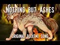 "Nothing But Ashes" Ashfur. (ORIGINAL WARRIOR CATS SONG)