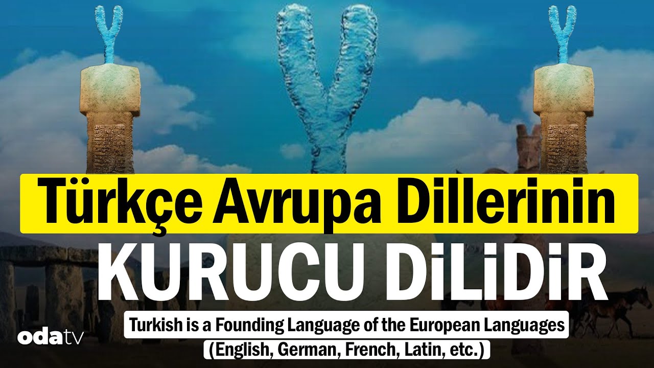 Türkçe Avrupa Dillerinin (İngilizce, Almanca, Fransızca, Latince vb.) Kurucu Dilidir
