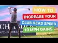 HOW TO INCREASE YOUR CLUB HEAD SPEED - 10 mph GAIN WITH EASY DRILLS