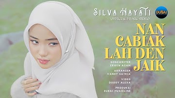 Silva Hayati - Nan Cabiak Lah Den Jaik (Official Music Video)
