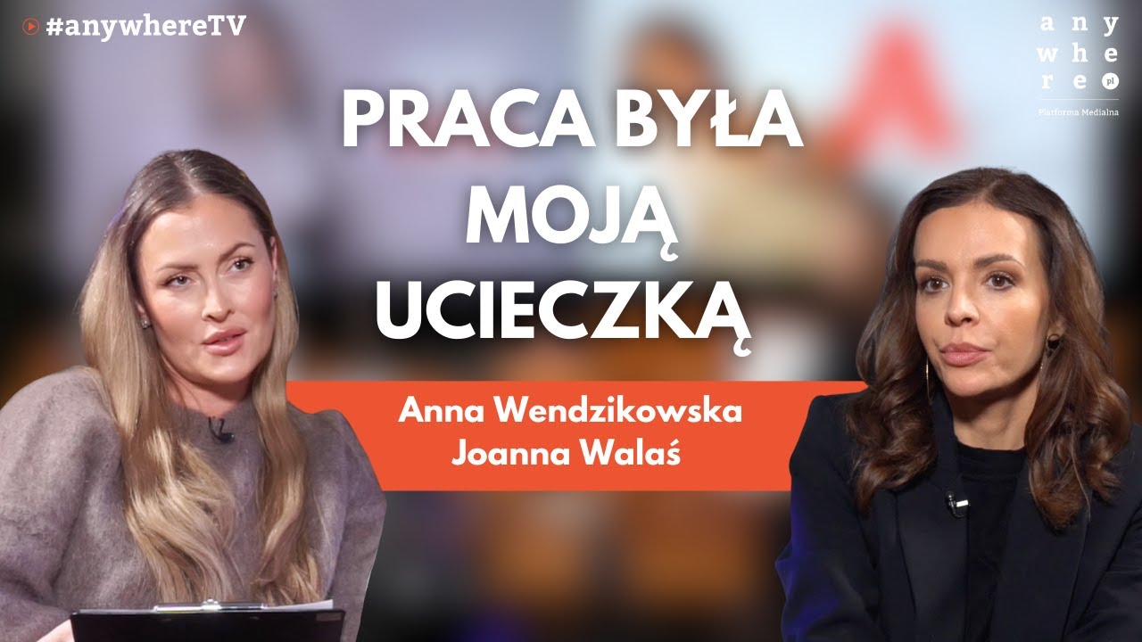 Работа была моим спасением | Анна Вендзиковска и Иоанна Валась