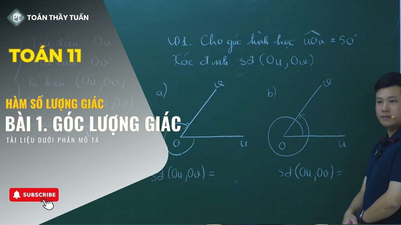 BÀI 1. GÓC LƯỢNG GIÁC - FULL DẠNG (TOÁN 11 - SGK MỚI) | Thầy Phạm Tuấn
