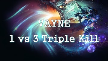 Vayne 1 vs 3 Triple kill