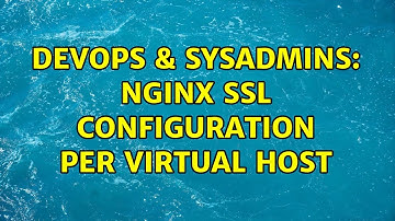 DevOps & SysAdmins: nginx ssl configuration per virtual host