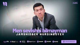 Jamshidbek Nurdinboyev - Men Sevishni Bilmayman Audio 2024