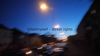 killedmyself - street lights (lyrics) Resimi