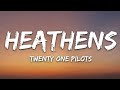 Heathens Lyrics song 🎶|| twenty one pilots