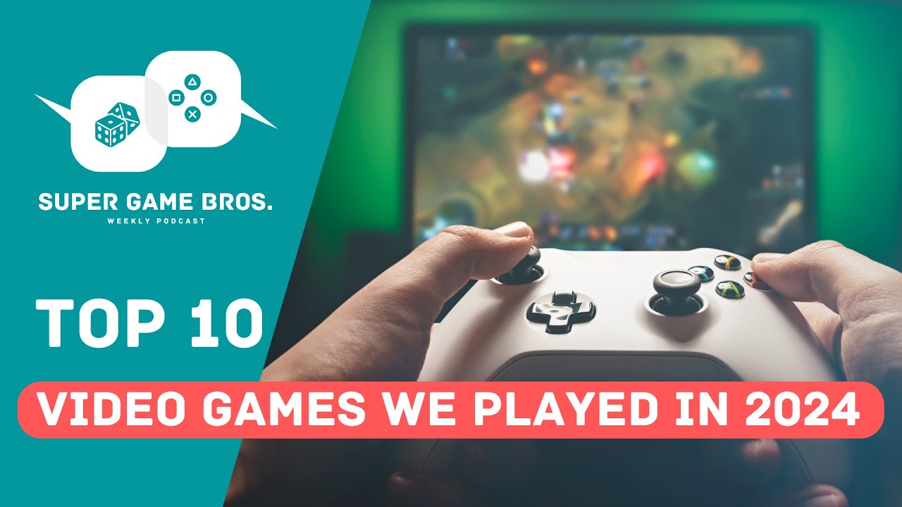 Top 10 Favorite Video Games we Played in 2024 - YouTube