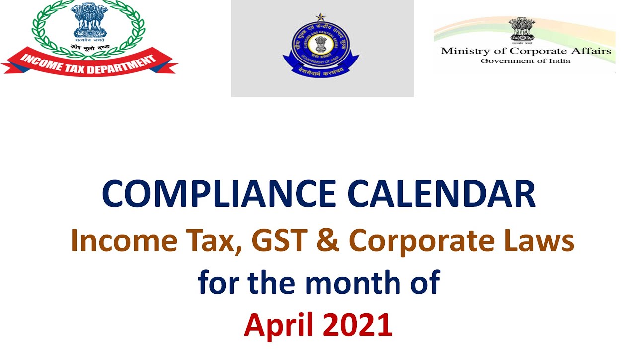 Compliance Calendar for Income Tax, GST & Corporate Laws for April 2021