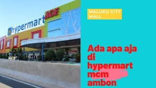 Jalan Jalan Di Hypermart Maluku City Mall Kota Ambon