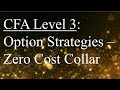 CFA Level 3 | Derivatives: Zero Cost Collar