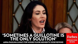 Anna Paulina Luna's Most Explosive Moments On The House Floor | 2023 Rewind