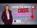 How to Spot a Crisis Before It Happens