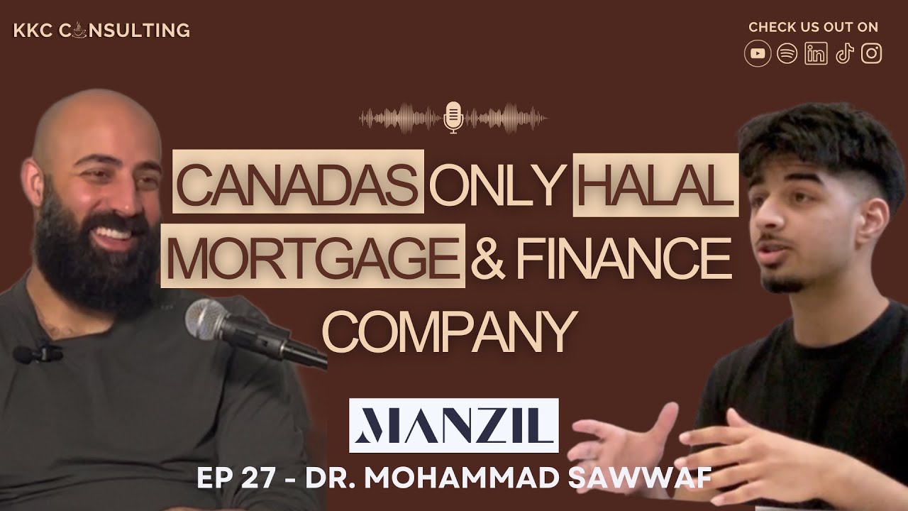 "We are Canada's only Halal Financing System" | Ep 27 - Dr. Mohamad Sawwaf, CEO of Manzil