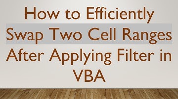 How to Efficiently Swap Two Cell Ranges After Applying Filter in VBA