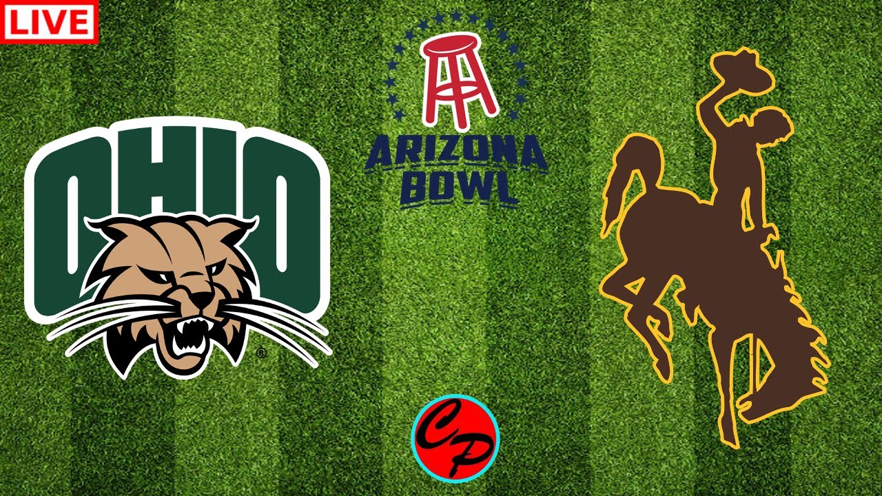 Ohio vs Wyoming Arizona Bowl College Football Live Game Cast & Chat
