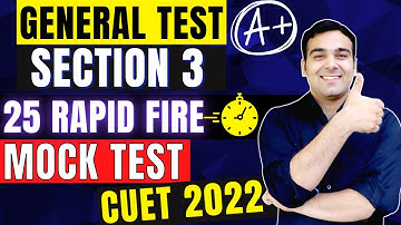 CUET 2022 General Test | Section 3 | 25 Rapid Fire🔥 Mock Test