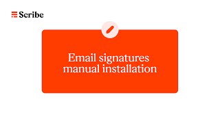 How to manually install your Scribe email signatures?