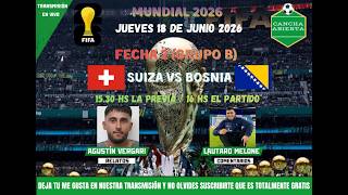 SUIZA VS BOSNIA EN VIVO - FECHA 2- MUNDIAL 2026 ⚽