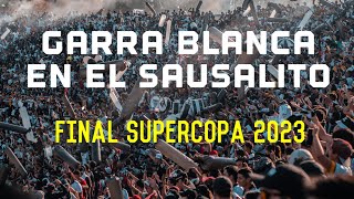 Aliento desde la Garra Blanca Final Supercopa 2023 en el Estadio Sausalito