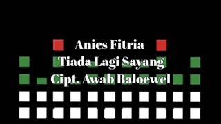 ANIES FITRIA - TIADA LAGI SAYANG