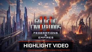 Out Now | Galactic Civilizations IV: Federations & Empires