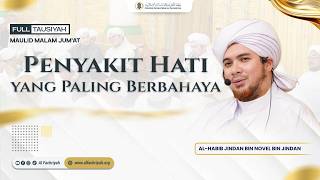 PENYAKIT HATI YANG PALING BERBAHAYA | AL HABIB JINDAN BIN NOVEL BIN JINDAN  MAULID MALAM JUM'AT
