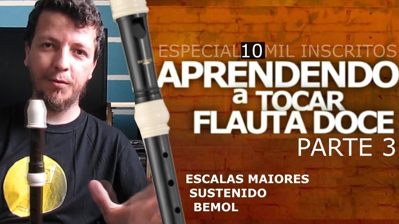 Aprendendo a tocar flauta doce (Parte 3) - Especial 10 mil inscritos