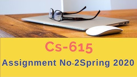 CS 615 assignment solution spring 2020 | latest assignment solution 2020 | CS615 | VU assignment