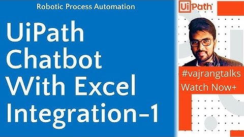 UiPath Part 1: UiPath Chatbot With Excel Integration  in 30 min #vajrangtalks