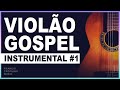 VIOLÃO INSTRUMENTAL GOSPEL ACÚSTICO - Fundo Musical para Oração e Pregação