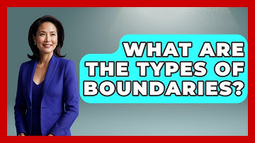 What Are The Types Of Boundaries? - Inside Body Image