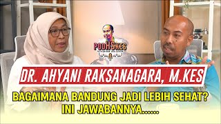 BAGAIMANA BANDUNG JADI LEBIH SEHAT? INI JAWABANNYA…