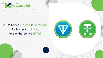 How to Deposit Toncoin in Kazawallet, Exchange it to USDT, and withdraw via BEP20
