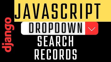 Search Dropdown Combobox Records | django python javascript