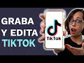 Cómo Grabar Y Editar Videos Para TikTok