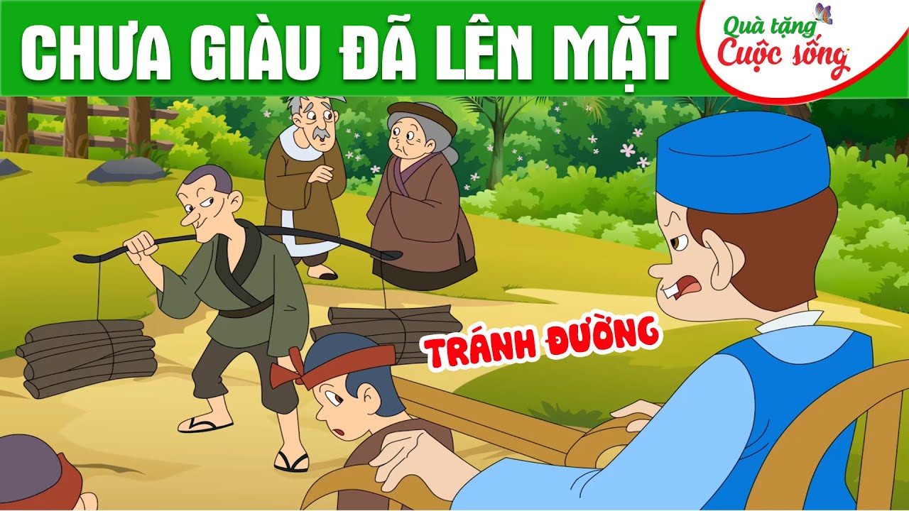 CHƯA GIÀU ĐÃ LÊN MẶT - Phim hoạt hình - Truyện cổ tích - Hoạt hình - Cổ tích - Quà tặng cuộc sống