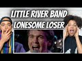 AWESOME!| FIRST TIME Hearing Little River Band -  Lonesome Loser REACTION
