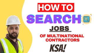 How To Search Jobs in Saudi Arabia | Multinational Contracting Companies Jobs in Saudi Arabia