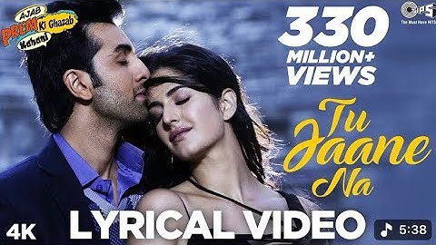 Tu Jaane Na Lyrical - Ajab Prem Ki Ghazab Kahani | Atif Aslam | Ranbir Kap...