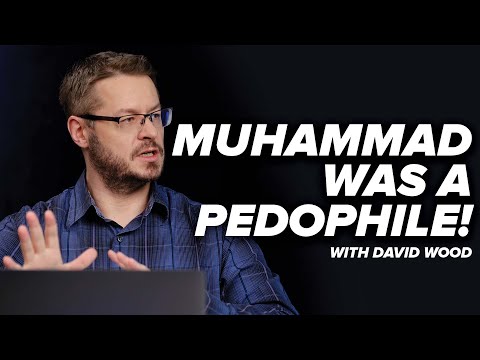 Muhammad Was a Pedophile! - David Wood - Episode 5