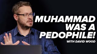 Muhammad Was a Pedophile! - David Wood - Episode 5