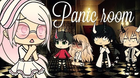 Panic room [GLMV] Part 2 of lily