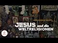 Jesus und die Weltreligionen - Johannes Hartl