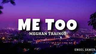 Meghan Trainor - Me too (Lyrics/letra en español)
