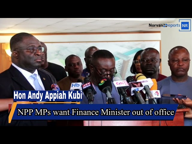 NPP MPs want Finance Minister out of office